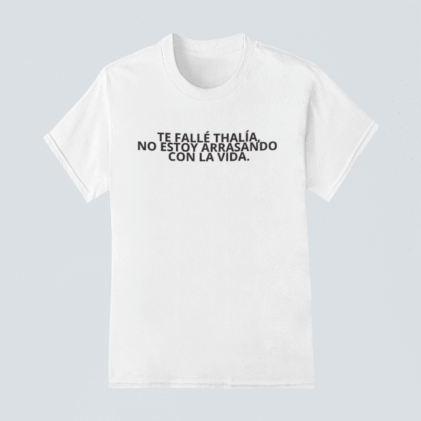 Camiseta Te fallé Thalia
